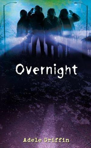 Overnight by Adele Griffin