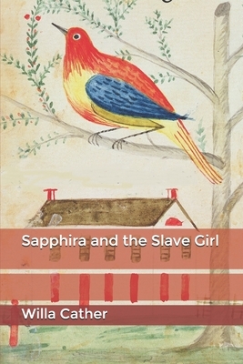 Sapphira and the Slave Girl by Willa Cather