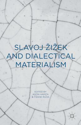 Slavoj Zizek and Dialectical Materialism by 