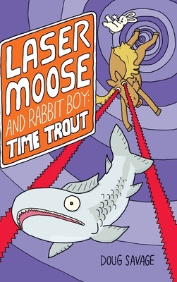 Laser Moose and Rabbit Boy: Time Trout by Doug Savage