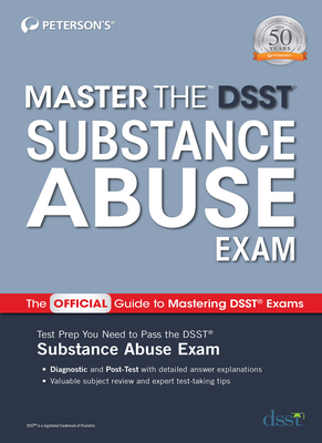 Master the Dsst Substance Abuse Exam by Peterson's