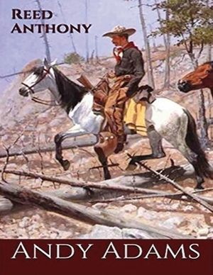 Reed Anthony (Annotated): Cowman by Andy Adams