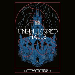 Unhallowed Halls by Lili Wilkinson