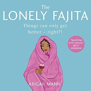 The Lonely Fajita by Abigail Mann