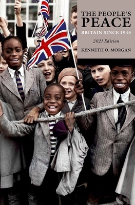 The People's Peace: Britain Since 1945 by Kenneth O. Morgan