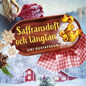 Saffransdoft och längtan by Siri Gustafsson