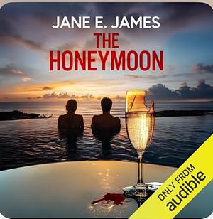 The Honeymoon  by Jane E. James