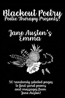 Blackout Poetry Journal Poetic Therapy: Jane Austen's Emma by Kathryn Maloney