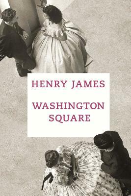 Washington Square by Henry James, Franklin Ross