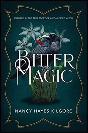 Bitter Magic by Nancy Hayes Kilgore