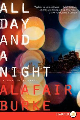 All Day and a Night: A Novel of Suspense by Alafair Burke