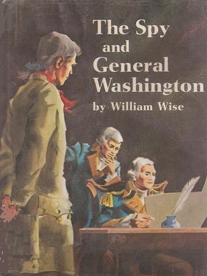 The Spy and General Washington by William A. Wise