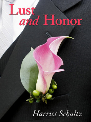 Lust and Honor by Harriet Schultz