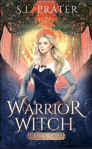 Warrior Witch by S.L. Prater