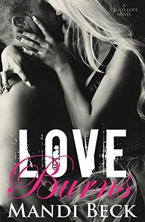 Love Burns by Mandi Beck