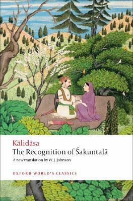 The Recognition of Sakuntala: A Play in Seven Acts by Kalidasa