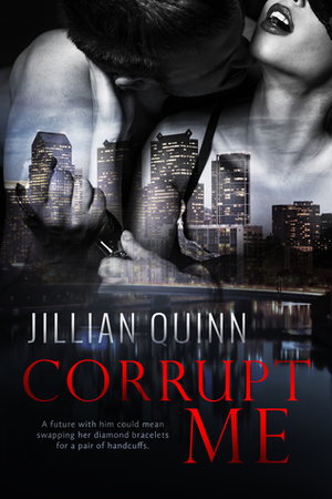 Corrupt Me by Jillian Quinn