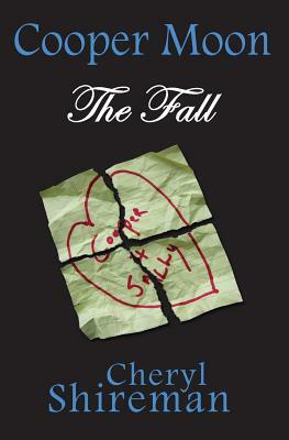 Cooper Moon: The Fall by Cheryl Shireman