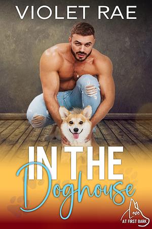 In The Doghouse by Violet Rae, Violet Rae