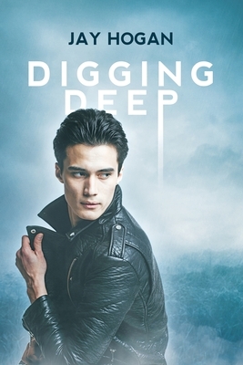 Digging Deep by Jay Hogan