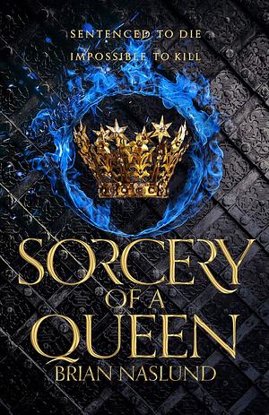 Sorcery of a Queen: Dragons of Terra Book 2 by Brian Naslund, Brian Naslund