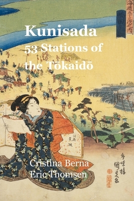 Kunisada 53 Stations of the T&#333;kaid&#333; by Cristina Berna, Eric Thomsen