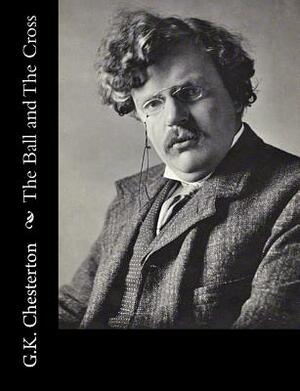 The Ball and The Cross by G.K. Chesterton