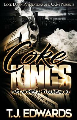 Coke Kings: Fast Money and Gunsmoke by T. J. Edwards