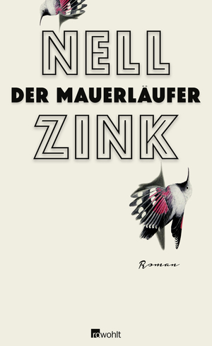 Der Mauerläufer by Nell Zink
