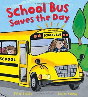 School Bus Saves the Day by Bella Bee, Peter Bently