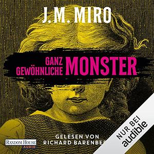Ganz gewöhnliche Monster  by J.M. Miro