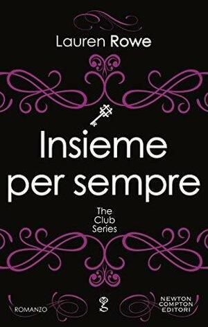 Insieme per sempre by Lauren Rowe