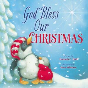 God Bless Our Christmas by Hannah C. Hall