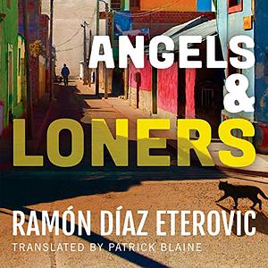 Angels & Loners by Ramón Díaz Eterovic, Patrick Blaine