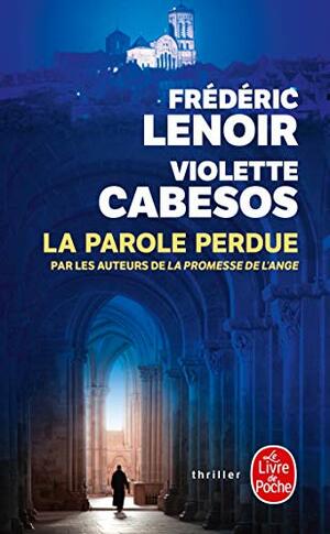 La Parole Perdue by Frédéric Lenoir, Violette Cabesos