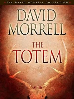 The Totem by David Morrell