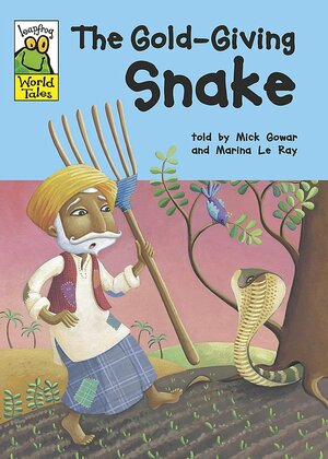Leapfrog World Tales: The Gold-Giving Snake by Mick Gowar