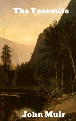 The Yosemite by John Muir