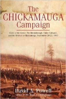 The Chickamauga Campaign—Glory or the Grave: The Breakthrough, the Union Collapse, and the Defense of Horseshoe Ridge, September 20, 1863 by David A. Powell
