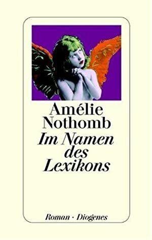 Im Namen des Lexikons by Amélie Nothomb, Wolfgang Krege