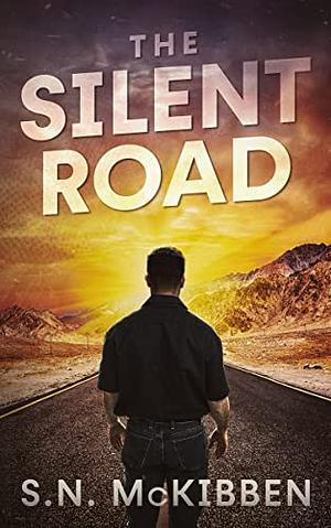 The Silent Road by S.N. McKibben