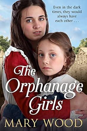 The Orphanage Girls by Mary Wood