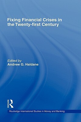 Fixing Financial Crises in the Twenty-First Century by 