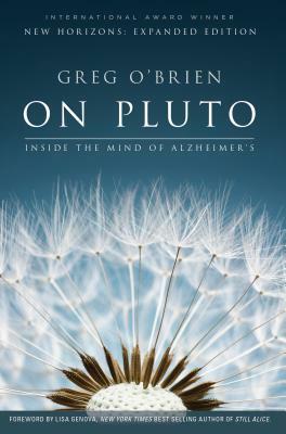 On Pluto: Inside the Mind of Alzheimer's: 2nd Edition by Greg O'Brien