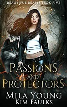 Passions and Protectors by Kim Faulks, Mila Young