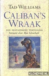Caliban's Wraak by Tad Williams