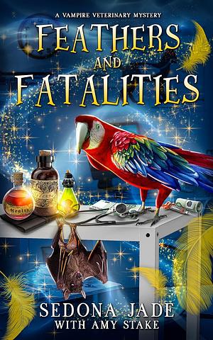 Feathers and Fatalities by Sedona Jade