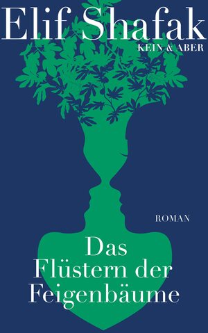 Das Flüstern der Feigenbäume by Elif Shafak