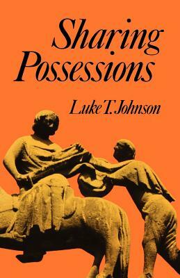 Sharing Possessions by Luke Timothy Johnson