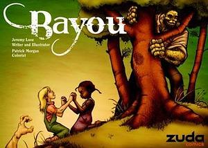 Bayou, Volume 1 by Jeremy Love, Patrick Morgan